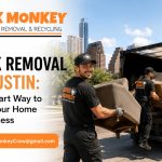 Junk Removal in Austin The Smart Way to Clear Your Home or Business