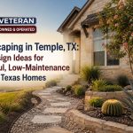 Landscaping in Temple TX Top Design Ideas for Beautiful Low Maintenance Central Texas Homes